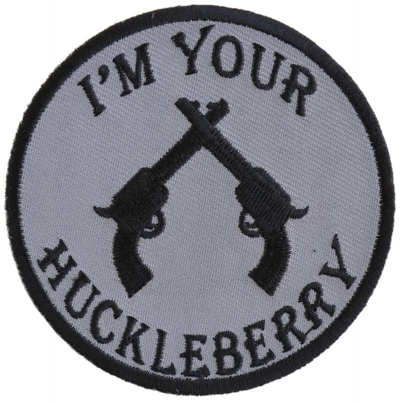 I'm Your Huckleberry Pistols Iron on Novelty Patch